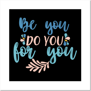 Be you do you for you Posters and Art
